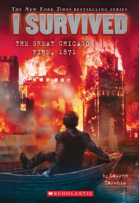 I Survived the Great Chicago Fire, 1871 (I Survived #11), Volume 11 - Lauren Tarshis