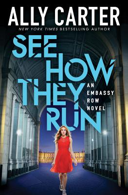 See How They Run (Embassy Row, Book 2), Volume 2 - Ally Carter