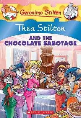 Thea Stilton and the Chocolate Sabotage - Thea Stilton
