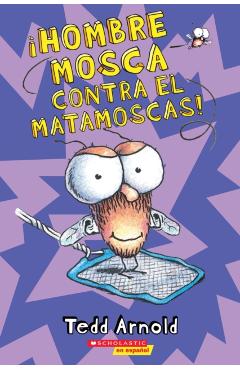 hombre Mosca Contra El Matamoscas! (Fly Guy vs. the Flyswatter!), Volume 10 - Tedd Arnold