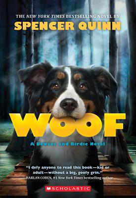 Woof: A Bowser and Birdie Novel - Spencer Quinn