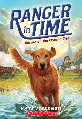 Rescue on the Oregon Trail (Ranger in Time #1), Volume 1 - Kate Messner