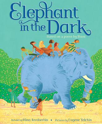 Elephant in the Dark: Based on a Poem by Rumi - Mina Javaherbin