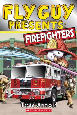 Fly Guy Presents: Firefighters (Scholastic Reader, Level 2) - Tedd Arnold