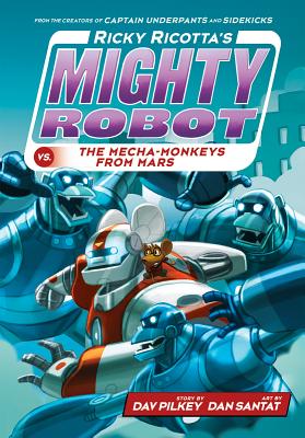 Ricky Ricotta's Mighty Robot vs. the Mecha-Monkeys from Mars (Ricky Ricotta's Mighty Robot #4) - Dav Pilkey