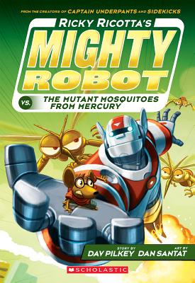 Ricky Ricotta's Mighty Robot vs. the Mutant Mosquitoes from Mercury (Ricky Ricotta's Mighty Robot #2), Volume 2 - Dav Pilkey