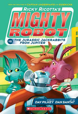 Ricky Ricotta's Mighty Robot vs. the Jurassic Jackrabbits from Jupiter (Ricky Ricotta's Mighty Robot #5), Volume 5 - Dav Pilkey