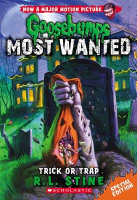 Trick or Trap (Goosebumps Most Wanted Special Edition #3), Volume 3 - R. L. Stine