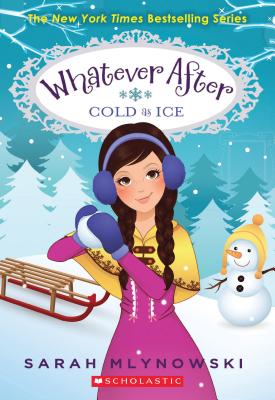 Cold as Ice (Whatever After #6) - Sarah Mlynowski