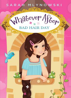 Bad Hair Day (Whatever After #5) - Sarah Mlynowski