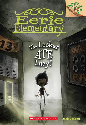 The Locker Ate Lucy!: A Branches Book (Eerie Elementary #2) - Jack Chabert