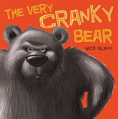 The Very Cranky Bear - Nick Bland