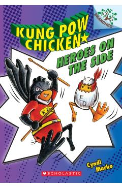 Heroes on the Side: A Branches Book (Kung POW Chicken #4), Volume 4 - Cyndi Marko