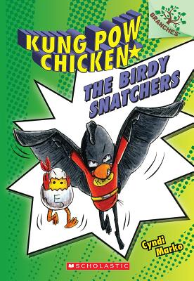 The Birdy Snatchers (Kung POW Chicken #3) - Cyndi Marko