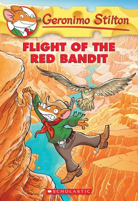 Flight of the Red Bandit (Geronimo Stilton #56), Volume 56 - Geronimo Stilton