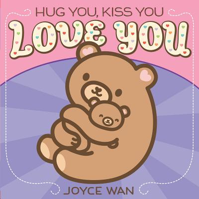 Hug You, Kiss You, Love You - Joyce Wan
