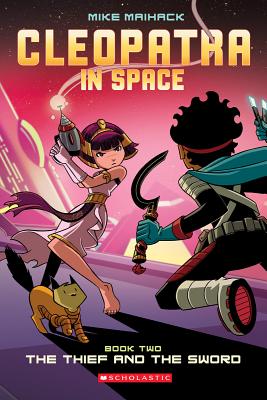 The Thief and the Sword (Cleopatra in Space #2), Volume 2 - Mike Maihack