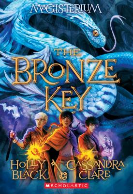 The Bronze Key (Magisterium #3), Volume 3 - Holly Black
