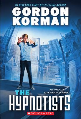 The Hypnotists (the Hypnotists #1) - Gordon Korman