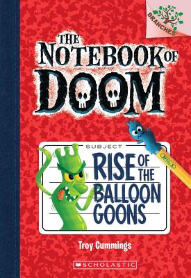 Rise of the Balloon Goons: A Branches Book (the Notebook of Doom #1) - Troy Cummings