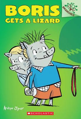 Boris Gets a Lizard: A Branches Book (Boris #2) - Andrew Joyner