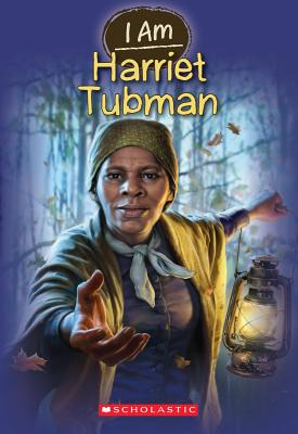I Am Harriet Tubman - Grace Norwich