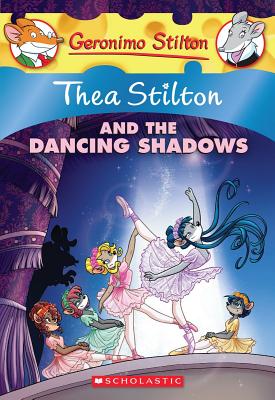 Thea Stilton and the Dancing Shadows: A Geronimo Stilton Adventure - Thea Stilton