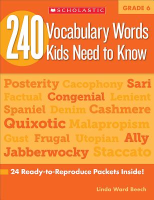 240 Vocabulary Words Kids Need to Know: Grade 6: 24 Ready-To-Reproduce Packets Inside! - Linda Beech