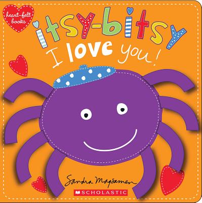 Itsy-Bitsy I Love You! (Heart-Felt Books) - Sandra Magsamen