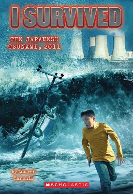 I Survived the Japanese Tsunami, 2011 (I Survived #8) - Lauren Tarshis