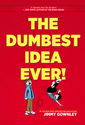 The Dumbest Idea Ever! - Jimmy Gownley