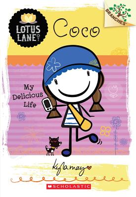 Coco: My Delicious Life: A Branches Book (Lotus Lane #2) - Kyla May