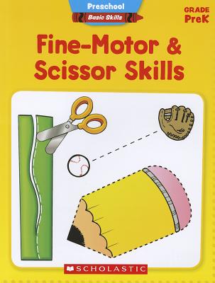 Fine-Motor & Scissor Skills, Grade PreK - Scholastic Teaching Resources