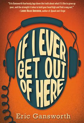 If I Ever Get Out of Here: A Novel with Paintings - Eric Gansworth