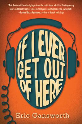 If I Ever Get Out of Here - Eric Gansworth