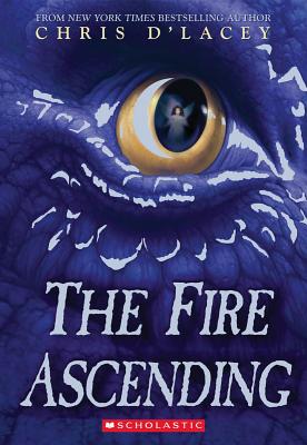 The Fire Ascending (the Last Dragon Chronicles #7) - Chris D'lacey