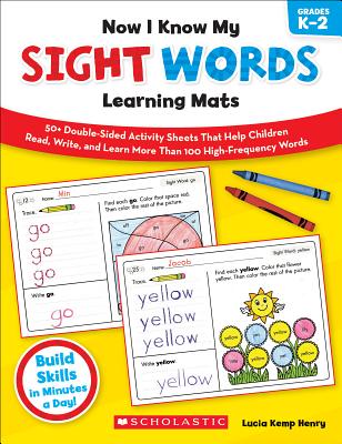 Now I Know My Sight Words Learning Mats, Grades K-2 - Lucia Kemp Henry