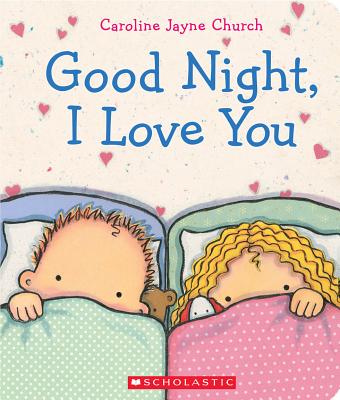 Good Night, I Love You - Caroline Jayne Church