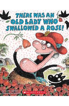 Poza produsului There Was an Old Lady Who Swallowed a Rose! - Lucille Colandro