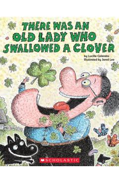 There Was an Old Lady Who Swallowed a Clover! - Lucille Colandro