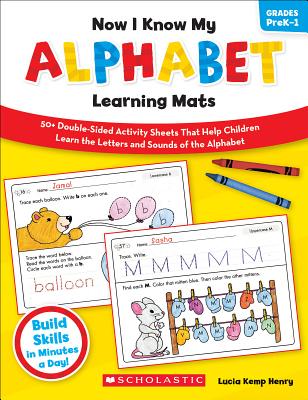 Now I Know My Alphabet Learning Mats, Grades PreK-1 - Lucia Kemp Henry