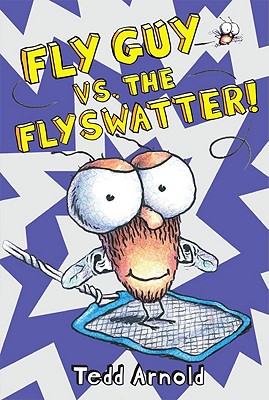Fly Guy vs. the Flyswatter! - Tedd Arnold