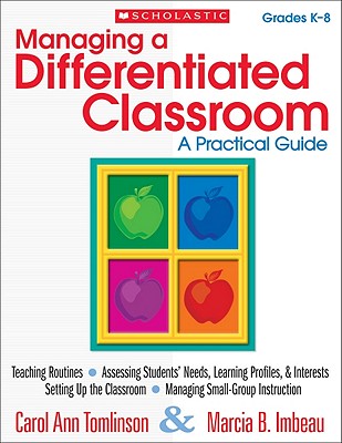 Managing a Differentiated Classroom, Grades K-8: A Practical Guide - Carol Tomlinson