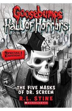 Coperta cărții 'Goosebumps Hall of Horrors #3: The Five Masks of Dr. Screem: Special Edition, Volume 3: Special Edition - R. L. Stine'