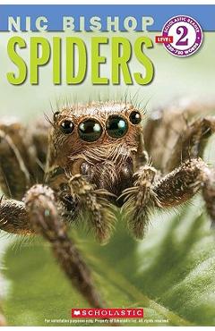 Coperta cărții 'Spiders (Scholastic Reader, Level 2: Nic Bishop #2) - Nic Bishop'