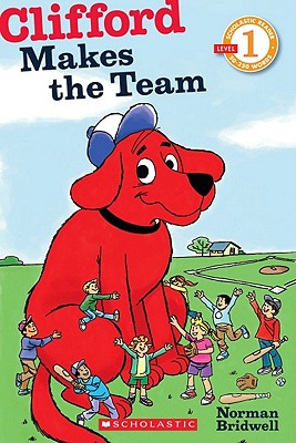 Scholastic Reader Level 1: Clifford Makes the Team - Norman Bridwell