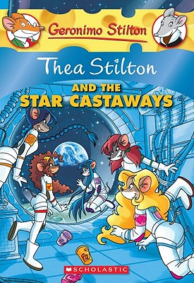 Thea Stilton and the Star Castaways: A Geronimo Stilton Adventure - Thea Stilton