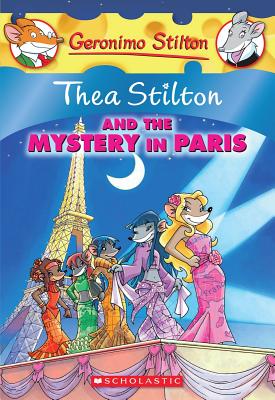 Thea Stilton and the Mystery in Paris: A Geronimo Stilton Adventure - Thea Stilton