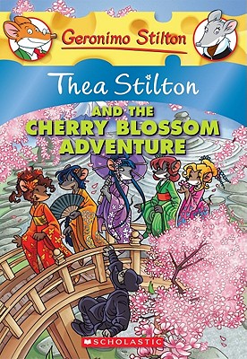 Thea Stilton and the Cherry Blossom Adventure: A Geronimo Stilton Adventure - Thea Stilton