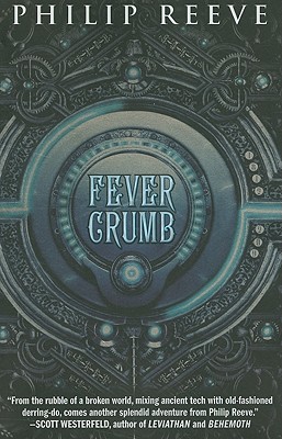 Fever Crumb - Philip Reeve
